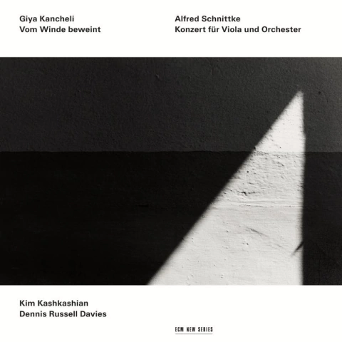 GIYA KANCHELI: VOM WINDE BEWEINT / ALFRED SCHNITTKE: KONZERT FÜR VIOLA UND ORCHESTER, KIM KASHKASHIAN, DENNIS RUSSELL DAVIES