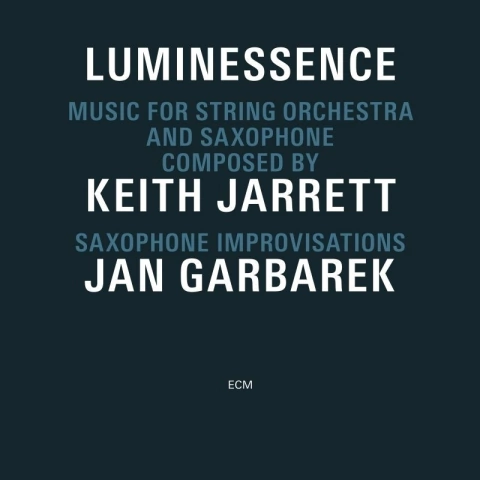 KEITH JARRETT, JAN GARBAREK / LUMINESSENCE