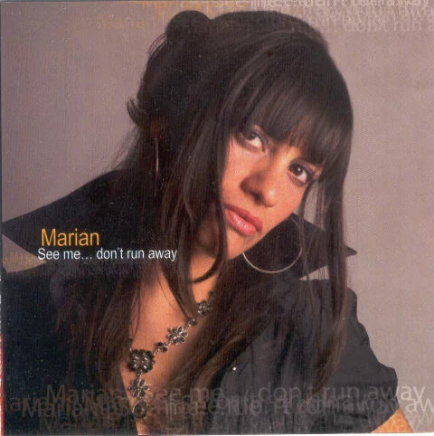 MARIAN SEE ME... DON´T RUN AWAY