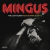 CHARLES MINGUS / THE LOST ALBUM FROM RONNIE SCOTT’S (BOX 3 VINILOS)