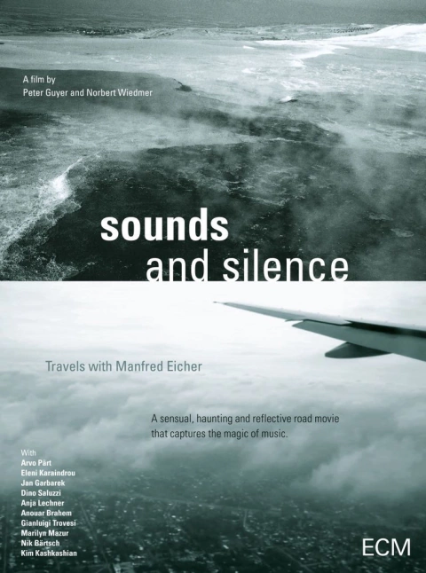 SOUNDS AND SILENCE - TRAVELS WITH MANFRED EICHER PETER GUYER, NORBERT WIEDMER