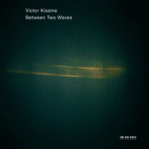 VICTOR KISSINE / BETWEEN TWO WAVES