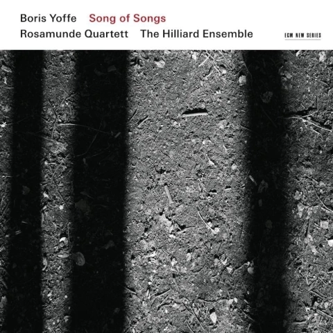 ROSAMUNDE QUARTETT, THE HILLIARD ENSEMBLE / BORIS YOFFE: SONG OF SONGS