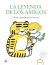 LEYENDA DE LOS AMIGOS (MEX)