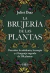LA BRUJERÍA DE LAS PLANTAS