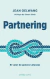 PARTNERING: Crea conexiones profundas que den buenos resultados