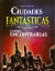 CIUDADES FANTASTICAS Y DONDE ENCONTRARLAS