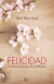 FELICIDAD . PRACTICAS ESENCIALES DE MINDFULNESS (ED.ARG.)