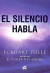 ** SILENCIO HABLA , EL (COEDICION) RUSTICA