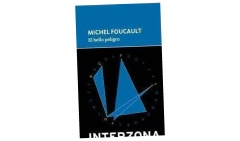 EL BELLO PELIGRO - FOUCAULT MICHEL - INTERZONA en internet