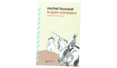 LA GRAN EXTRANJERA - FOUCAULT MICHEL - SIGLO XXI EDITORES ARGENTINA - comprar online