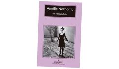 LA NOSTALGIA FELIZ - NOTHOMB AMELIE - ANAGRAMA     - comprar online