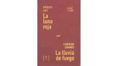 LA LUNA ROJA / LA LLUVIA DE FUEGO - ARLT ROBERTO - BIBLIOTECA NACIONAL