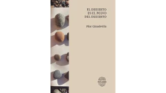 EL DESIERTO ES EL POLVO DEL DESIERTO - CIMADEVILLA PILAR - FRUTO DE DRAGON