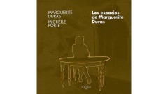 LOS ESPACIOS DE MARGUERITE DURAS - MARGUERITE DURAS - NOCTURNA EDICIONES