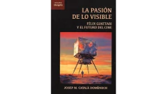 LA PASIÓN DE LO VISIBLE FÉLIX GUATTARI Y EL FUTURO DEL CINE - CATALÀ DOMÈNECH, JOSEP MARIA - SHANGRILA