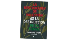 LA DESTRUCCION DE PALESTINA ES LA DESTRUCCION DE LA TIERRA - MALM ANDREAS - VERSO BOOKS - comprar online