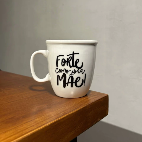 Forte como uma mãe!