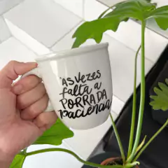 Às vezes falta a porra da paciência
