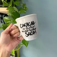 Coração eu tenho, eu não tenho saco!
