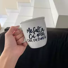 Me falta Cu para cair da bunda