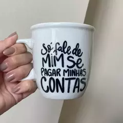 Só fale de mim se pagar minhas contas - comprar online