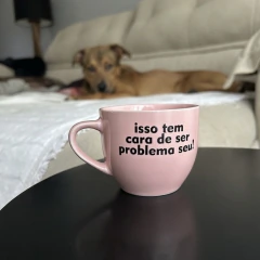 Isso tem cara de ser problema seu!