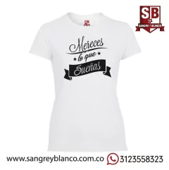Camiseta Mereces lo que Sueñas - comprar online