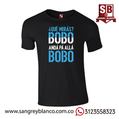 Camiseta Que mirás Bobo