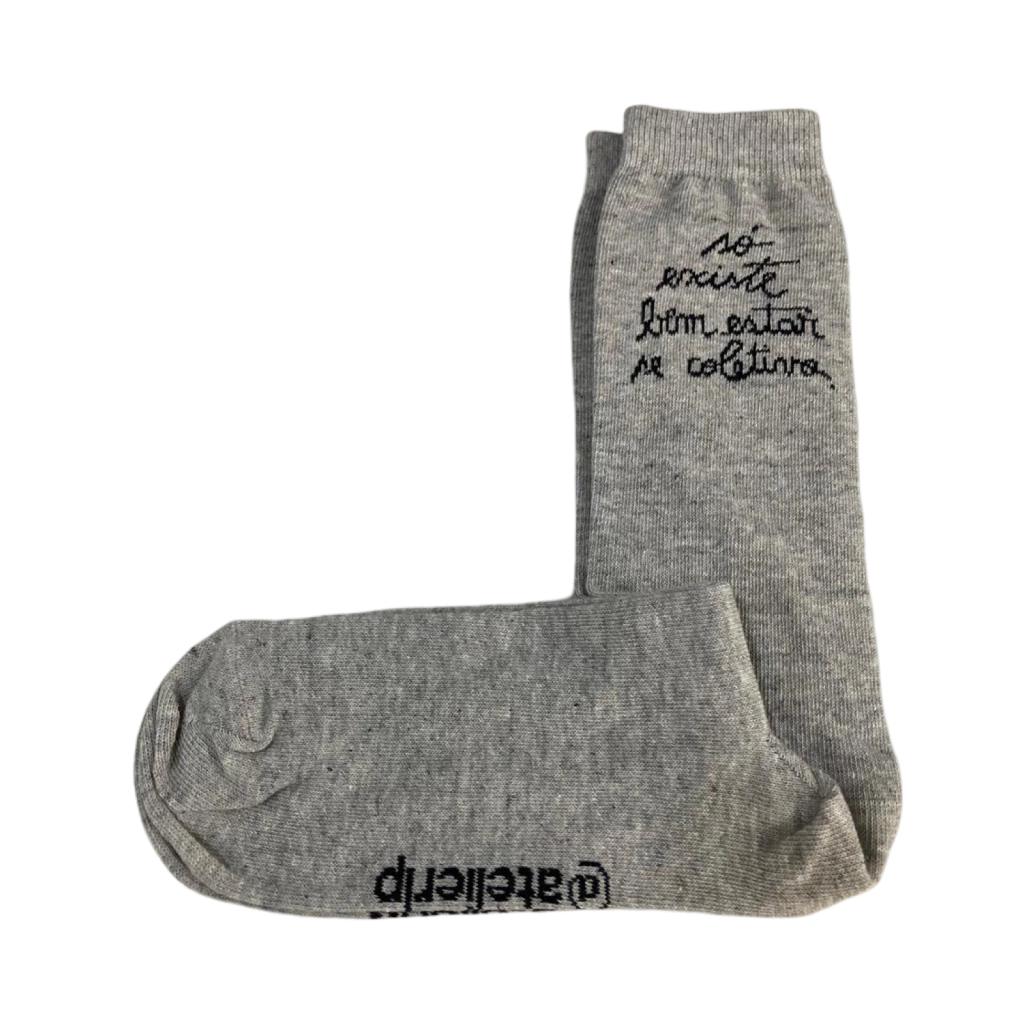 Meias "Só existe bem estar se coletivo."