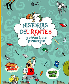 HISTORIAS DELIRANTES y otros locos personajes De Chanti