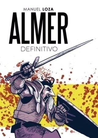 ALMER DEFINITIVO (Edicion Integral) - MANUEL LOZA