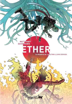 ETHER VOL 1 LA MUERTE DE LA ÚLTIMA LLAMA DORADA