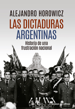 DICTADURAS ARGENTINAS LAS - HOROWICZ ALEJANDRO