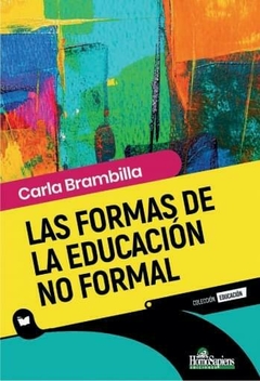 LAS FORMAS DE LA EDUCACION NO FORMAL - CARALA BRAMBILLA