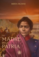 LA MADRE DE LA PATRIA - MIRTA FACHINI
