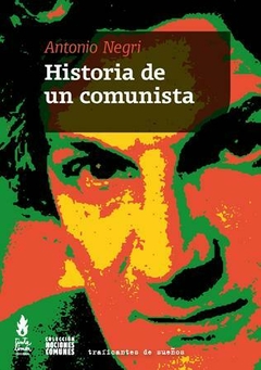 HISTORIA DE UN COMUNISTA - NEGRI ANTONIO
