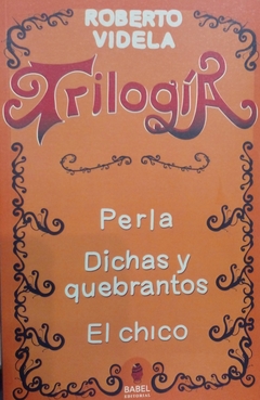 TRILOGIA PERLA DICHAS Y QUEBRANTOS EL CHICO - VIDELA ROBERTO