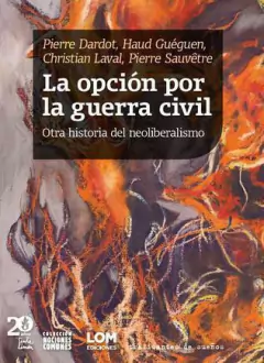 LA OPCION POR LA GUERRA CIVIL - PIERRE DARDOT HAUD GUEGUEN