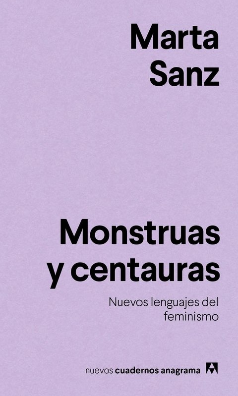 MONSTRUAS Y CENTAURAS NUEVOS LENGUAJES DEL FEMINISMO - SANZ MARTA