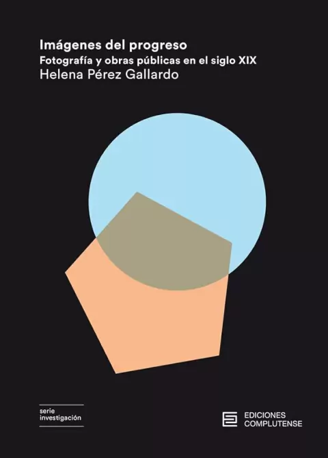 IMAGENES DEL PROGRESO FOTOGRAFIAS Y OBRAS PUBLICAS - HELENA PEREZ GALLARDO