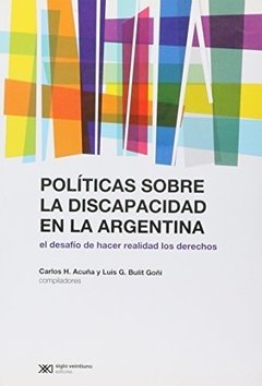 POLITICAS SOBRE LA DISCAPACIDAD EN LA ARGENTINA DE - ACUÑA C BULIT GOÑI L