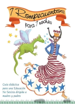 7 ROMPECUENTOS PARA 7 NOCHES EDUCACION NO SEXISTA - DESCHAMPS M GRUPO AGORA