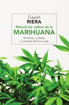 MANUAL DE CULTIVO DE LA MARIHUANA - RIERA ELISABET