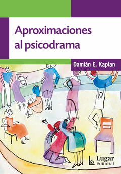 APROXIMACIONES AL PSICODRAMA - DAMIAN E KAPLAN