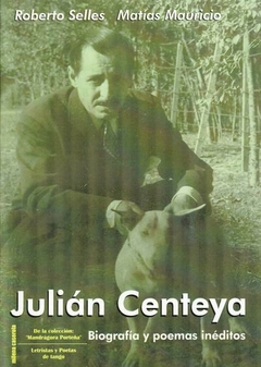 JULIAN CENTEYA BIOGRAFIA Y POEMAS INEDITOS - SELLES R MAURICIO M