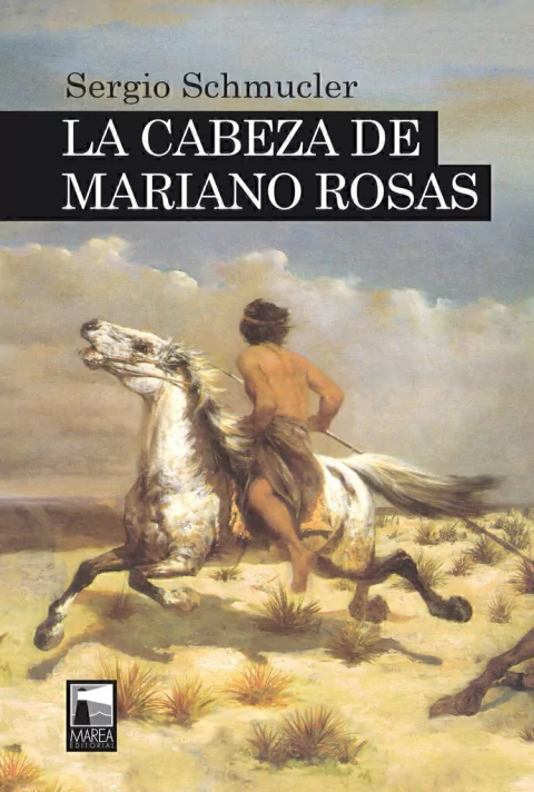CABEZA DE MARIANO ROSAS LA - SCHMUCLER SERGIO