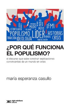 POR QUE FUNCIONA EL POPULISMO - CASULLO MARIA ESPERANZA
