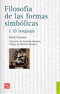 FILOSOFIA DE LAS FORMAS SIMBOLICAS 1 EL LENGUAJE - ERNST CASSIRER