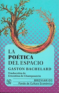 LA POETICA DEL ESPACIO - GASTON BACHELARD
